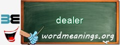 WordMeaning blackboard for dealer